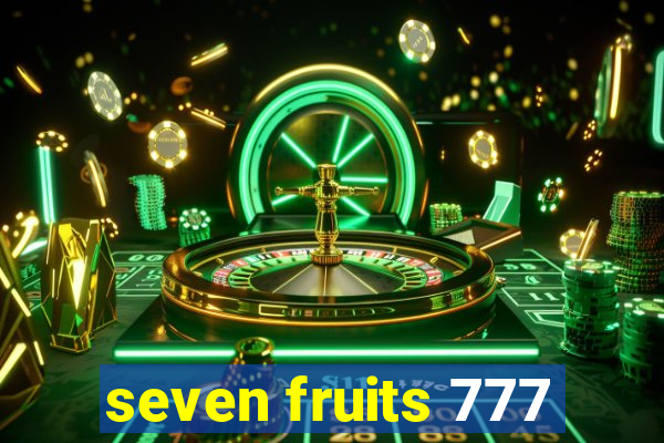 seven fruits 777